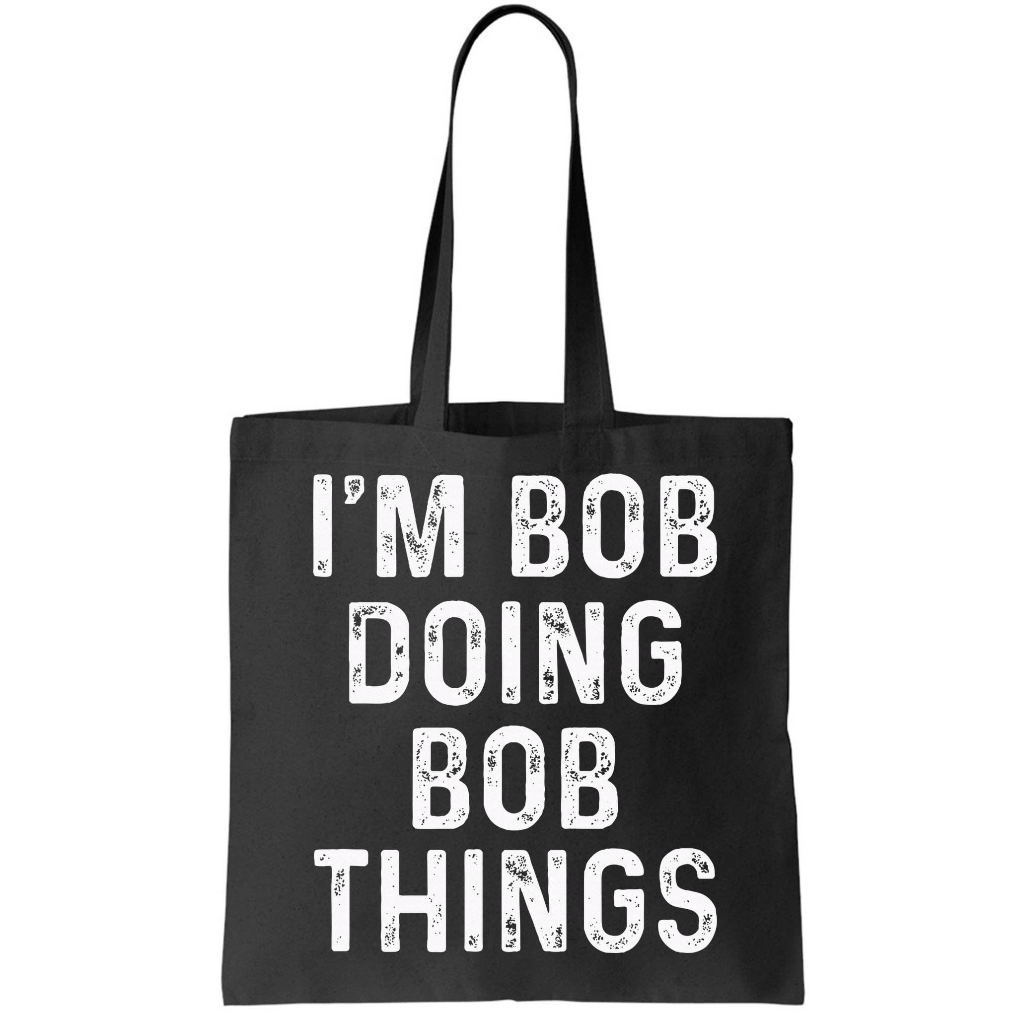 IM Bob Doing Bob Things Funny Bag