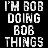 IM Bob Doing Bob Things Funny Baby Bodysuit