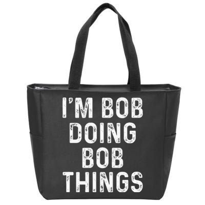 IM Bob Doing Bob Things Funny Zip Tote Bag