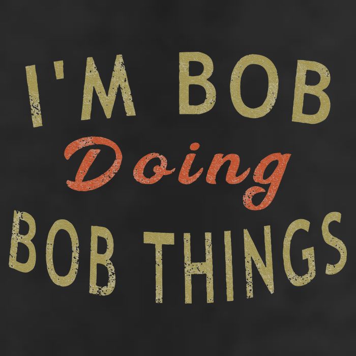 Im Bob Doing Bob Things Funny Saying Gift Holiday Hat