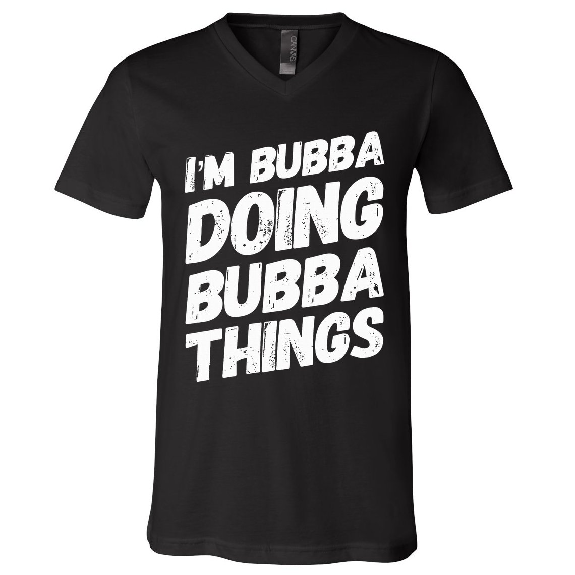 IM Bubba Doing Bubba Things Personalized Name Bubba Gifts V-Neck T-Shirt
