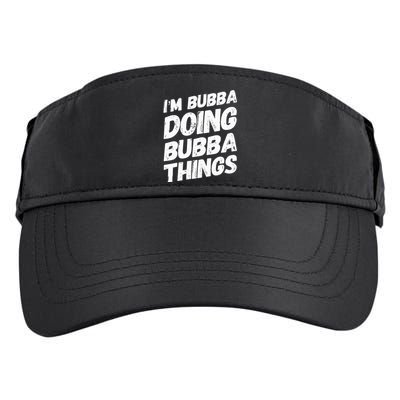 IM Bubba Doing Bubba Things Personalized Name Bubba Gifts Adult Drive Performance Visor