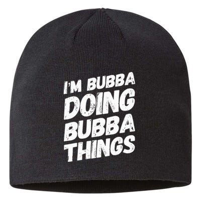 IM Bubba Doing Bubba Things Personalized Name Bubba Gifts Sustainable Beanie