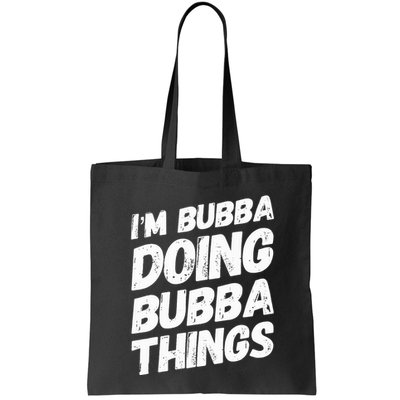 IM Bubba Doing Bubba Things Personalized Name Bubba Gifts Bag