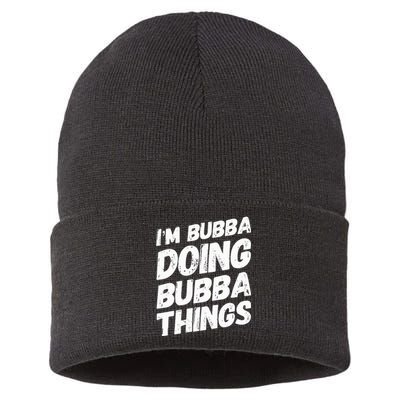 IM Bubba Doing Bubba Things Personalized Name Bubba Gifts Sustainable Knit Beanie