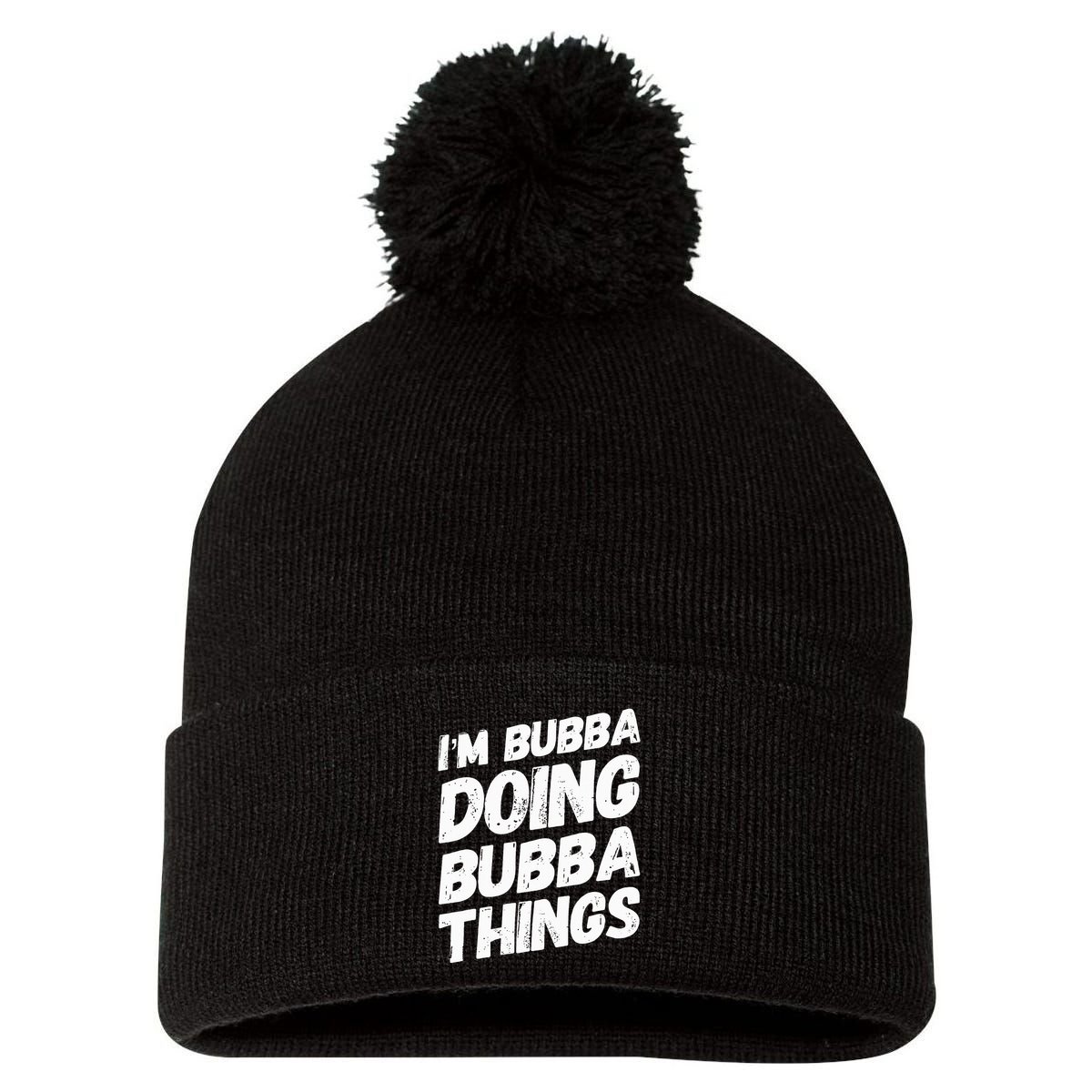 IM Bubba Doing Bubba Things Personalized Name Bubba Gifts Pom Pom 12in Knit Beanie