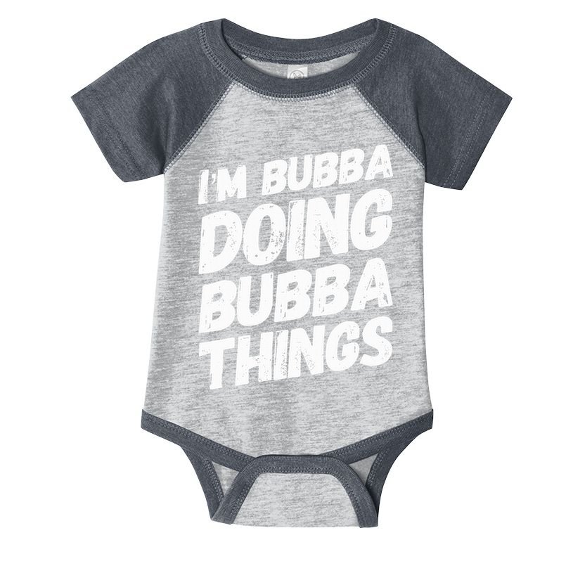 IM Bubba Doing Bubba Things Personalized Name Bubba Gifts Infant Baby Jersey Bodysuit