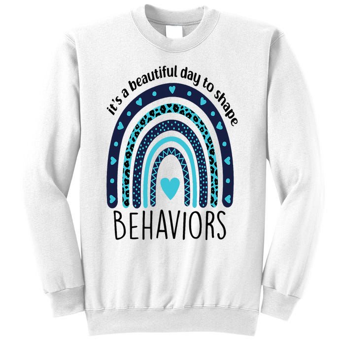 It's Beautiful Day To Shape Behaviors ABA Therapist Rainbow Sweatshirt