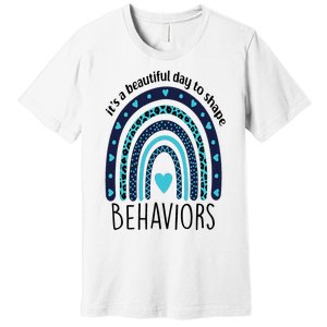 It's Beautiful Day To Shape Behaviors ABA Therapist Rainbow Premium T-Shirt