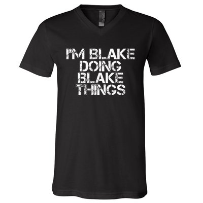 IM Blake Doing Blake Things Funny Birthday Name Gift Idea V-Neck T-Shirt