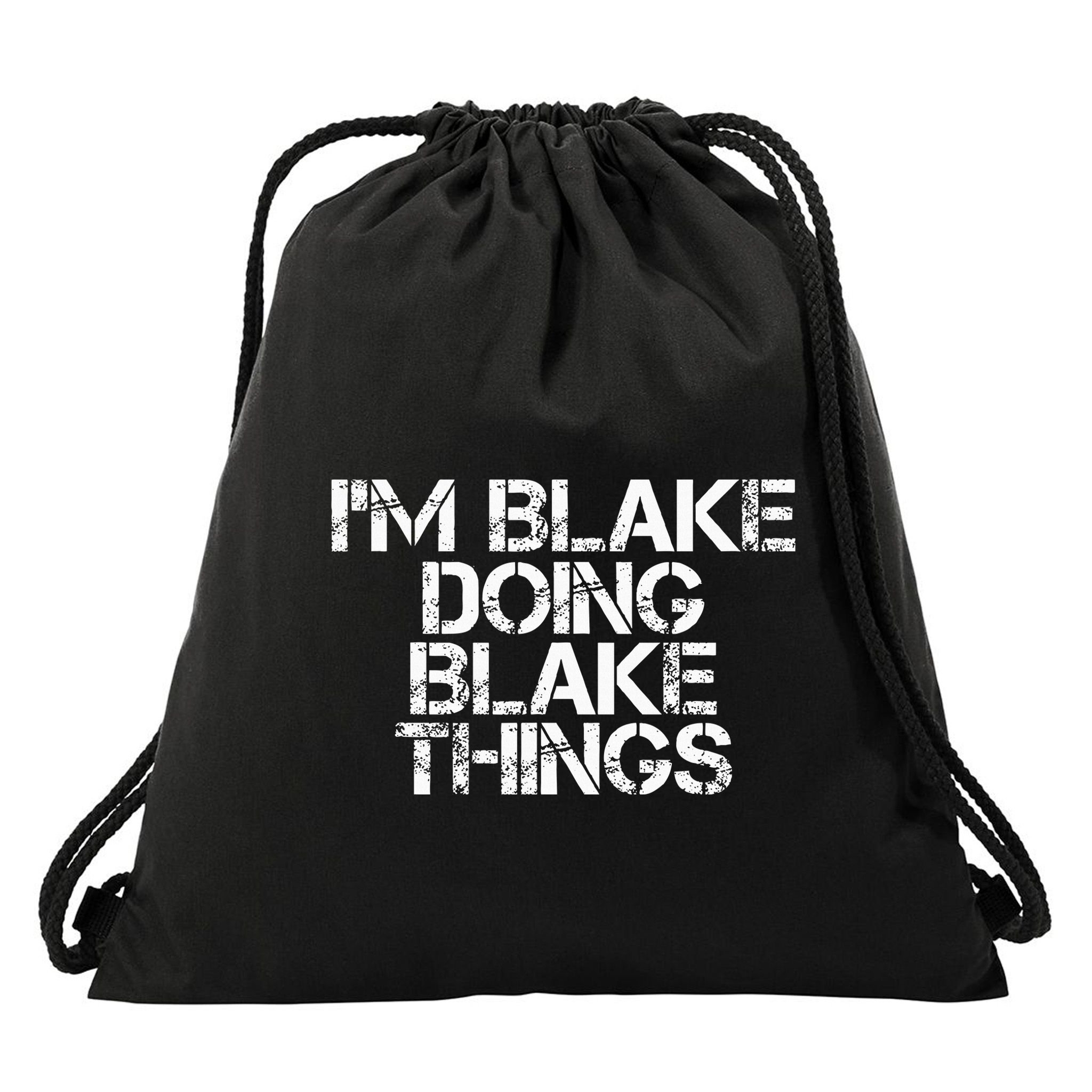 IM Blake Doing Blake Things Funny Birthday Name Gift Idea Drawstring Bag