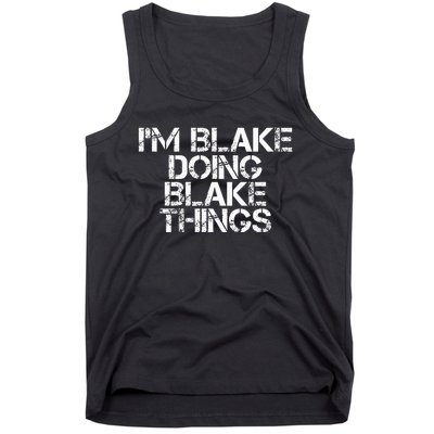 IM Blake Doing Blake Things Funny Birthday Name Gift Idea Tank Top