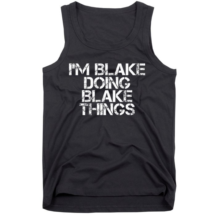 IM Blake Doing Blake Things Funny Birthday Name Gift Idea Tank Top