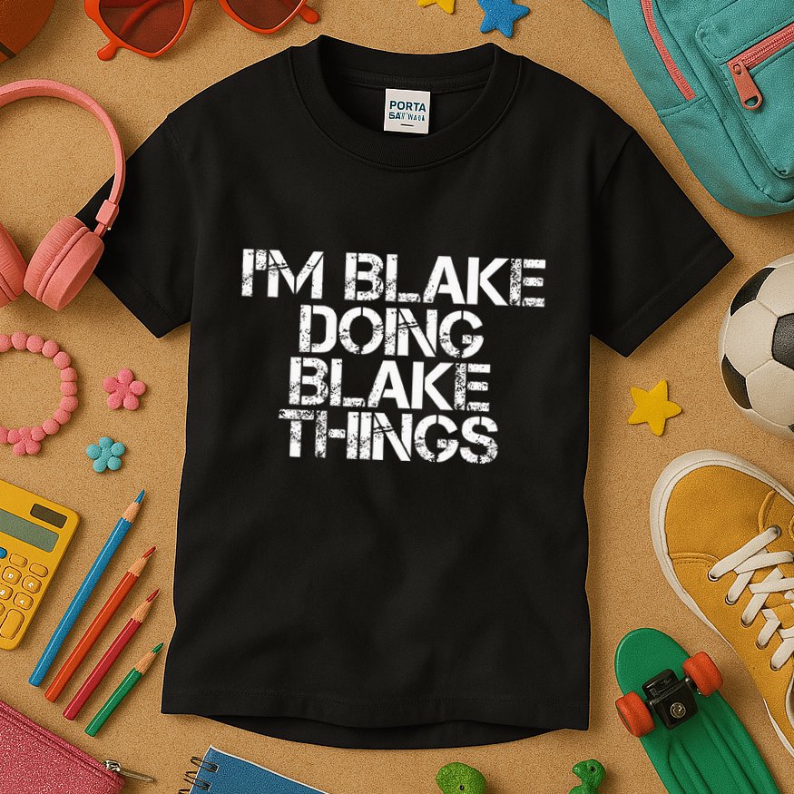 IM Blake Doing Blake Things Funny Birthday Name Gift Idea Kids T-Shirt