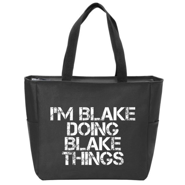 IM Blake Doing Blake Things Funny Birthday Name Gift Idea Zip Tote Bag