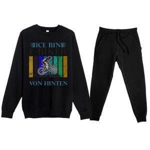 Ice Bin Ebiker Mich Siehst Du Nur Von Hinten Premium Crewneck Sweatsuit Set