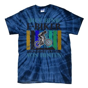 Ice Bin Ebiker Mich Siehst Du Nur Von Hinten Tie-Dye T-Shirt