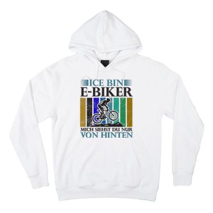 Ice Bin Ebiker Mich Siehst Du Nur Von Hinten Hoodie