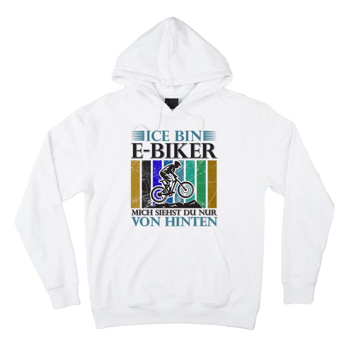 Ice Bin Ebiker Mich Siehst Du Nur Von Hinten Hoodie