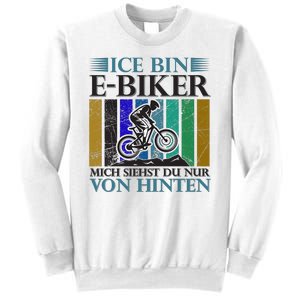 Ice Bin Ebiker Mich Siehst Du Nur Von Hinten Sweatshirt