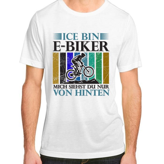 Ice Bin Ebiker Mich Siehst Du Nur Von Hinten Adult ChromaSoft Performance T-Shirt