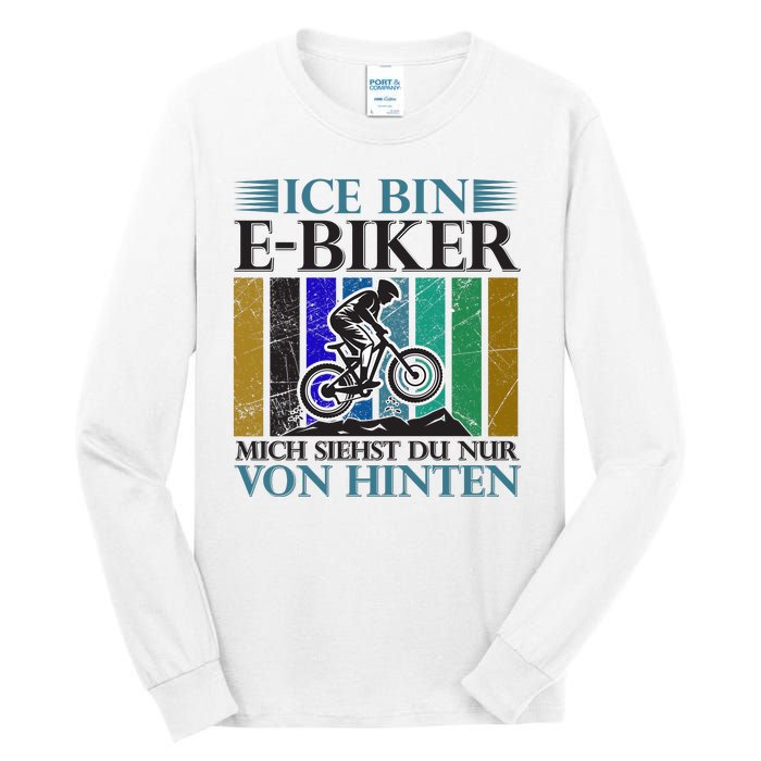 Ice Bin Ebiker Mich Siehst Du Nur Von Hinten Tall Long Sleeve T-Shirt