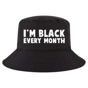 I'm Black Every Month Cool Comfort Performance Bucket Hat