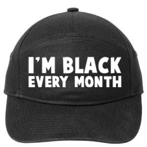 I'm Black Every Month 7-Panel Snapback Hat