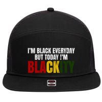 Im Black Everyday But Today Im Blackity Juneteenth 7 Panel Mesh Trucker Snapback Hat