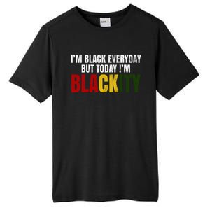 Im Black Everyday But Today Im Blackity Juneteenth Tall Fusion ChromaSoft Performance T-Shirt