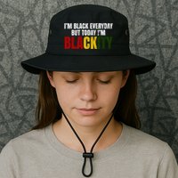 Im Black Everyday But Today Im Blackity Juneteenth Bucket Hat