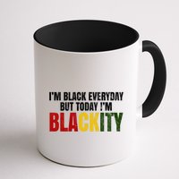 Im Black Everyday But Today Im Blackity Juneteenth Mug