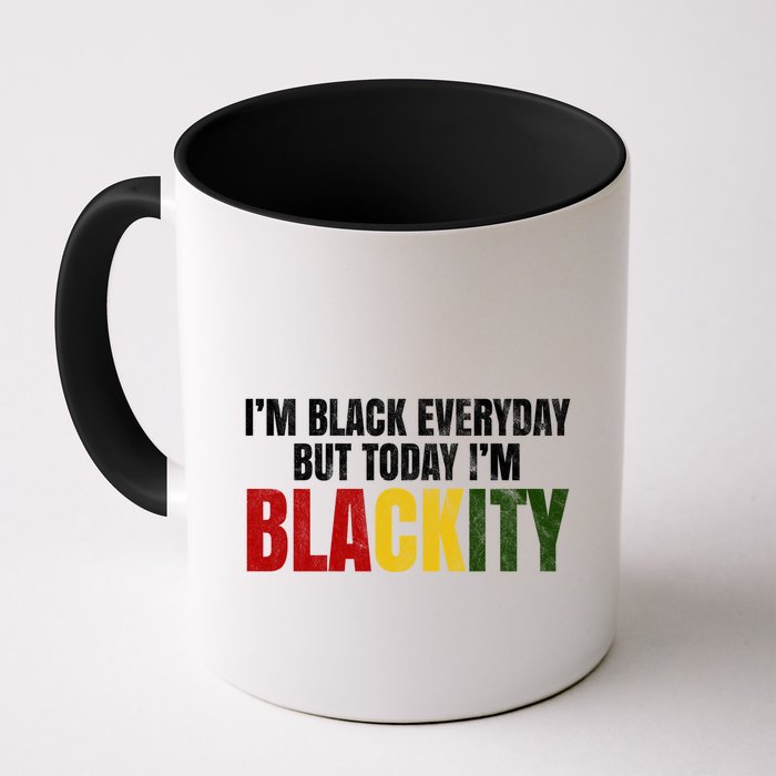 Im Black Everyday But Today Im Blackity Juneteenth Mug
