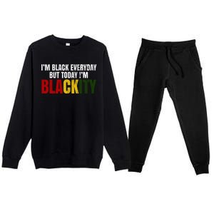 Im Black Everyday But Today Im Blackity Juneteenth Premium Crewneck Sweatsuit Set