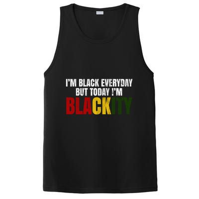 Im Black Everyday But Today Im Blackity Juneteenth PosiCharge Competitor Tank