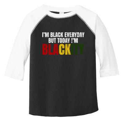 Im Black Everyday But Today Im Blackity Juneteenth Toddler Fine Jersey T-Shirt