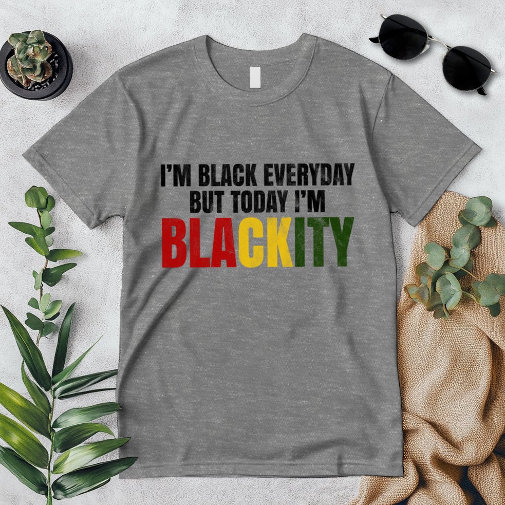 Im Black Everyday But Today Im Blackity Juneteenth Premium T-Shirt