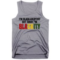 Im Black Everyday But Today Im Blackity Juneteenth Tank Top