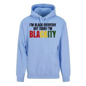 Im Black Everyday But Today Im Blackity Juneteenth Unisex Surf Hoodie