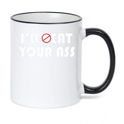 ILl Beat Eat Your Ass Sarcastic Saying Pun Joke Funny Humor 11oz Black Color Changing Mug