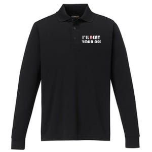 ILl Beat Eat Your Ass Sarcastic Saying Pun Joke Funny Humor Performance Long Sleeve Polo