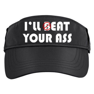 ILl Beat Eat Your Ass Sarcastic Saying Pun Joke Funny Humor Adult Drive Performance Visor