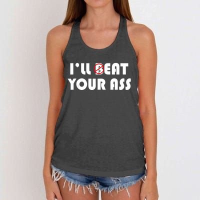 ILl Beat Eat Your Ass Sarcastic Saying Pun Joke Funny Humor Women's Knotted Racerback Tank