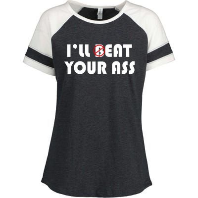 ILl Beat Eat Your Ass Sarcastic Saying Pun Joke Funny Humor Enza Ladies Jersey Colorblock Tee