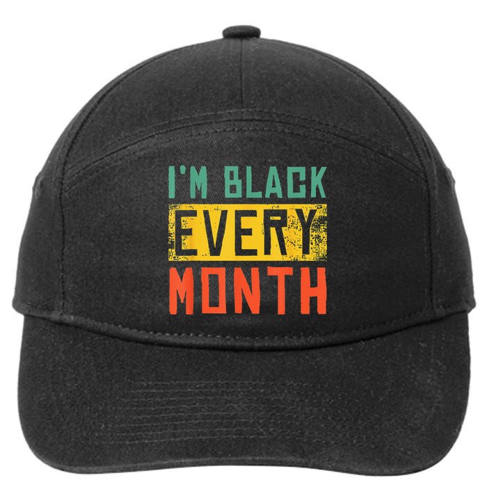 I'm Black Every Month Black History African Pride 7-Panel Snapback Hat