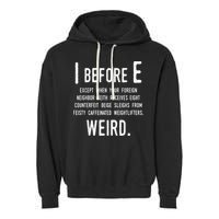 I Before E Funny English Grammar Exceptions To The Rule Garment-Dyed Fleece Hoodie
