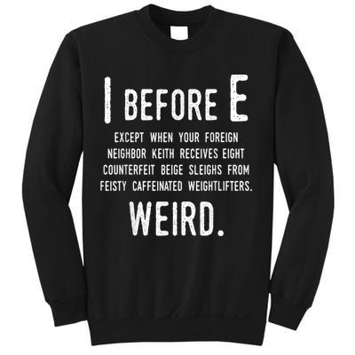 I Before E Funny English Grammar Exceptions To The Rule Sweatshirt
