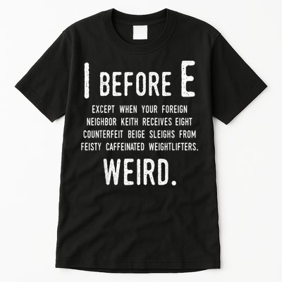 I Before E Funny English Grammar Exceptions To The Rule Tall T-Shirt