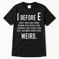 I Before E Funny English Grammar Exceptions To The Rule Tall T-Shirt
