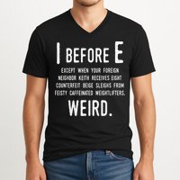 I Before E Funny English Grammar Exceptions To The Rule V-Neck T-Shirt